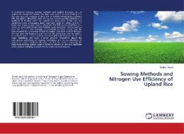 Sowing Methods and Nitrogen Use Efficiency of Upland Rice di Endris Yesuf edito da LAP Lambert Academic Publishing
