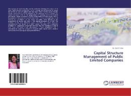 Capital Structure Management of Public Limited Companies di Sunita Sharma edito da LAP Lambert Academic Publishing