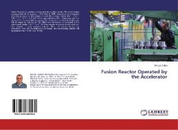 Fusion Reactor Operated By The Accelerator di Dolya Sergey edito da Lap Lambert Academic Publishing