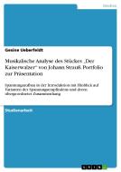 Musikalische Analyse des Stückes "Der Kaiserwalzer" von Johann Strauß. Portfolio zur Präsentation di Gesine Ueberfeldt edito da GRIN Publishing
