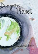 Der Grüne Planet di Gerhard Derbitz edito da Books on Demand