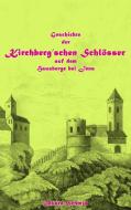 Geschichte der Kirchberg'schen Schlösser auf dem Hausberge bei Jena di Eduard Schmid edito da Books on Demand