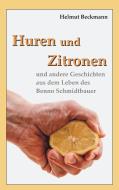 Huren und Zitronen di Helmut Beckmann edito da Books on Demand
