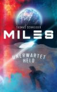 Miles - Unerwartet Held di Thomas Schneider edito da Books on Demand