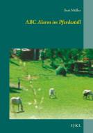 ABC Alarm im Pferdestall di Susi Müller edito da Books on Demand