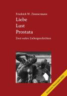 Liebe Lust Prostata di Friedrich W. Zimmermann edito da Books on Demand