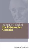 Die Existenz des Christen di Romano Guardini edito da Matthias-Grünewald-Verlag