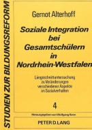 Soziale Integration bei Gesamtschülern in Nordrhein-Westfalen di Gernot Alterhoff edito da Lang, Peter GmbH