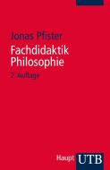 Fachdidaktik Philosophie di Jonas Pfister edito da Haupt Verlag AG