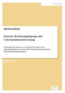 Externe Rechnungslegung und Unternehmenssteuerung di Dirk Rosenlöcher edito da Diplom.de