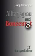 Alltagsgrau Und Bonzenrot di J Rg Nimmergut edito da Books On Demand