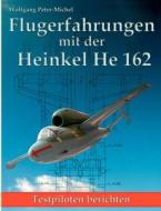Flugerfahrungen mit der Heinkel He 162 di Wolfgang Peter-Michel edito da Books on Demand