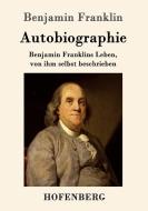 Autobiographie di Benjamin Franklin edito da Hofenberg
