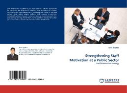 Strengthening Staff Motivation at a Public Sector di Sean Sophea edito da LAP Lambert Acad. Publ.