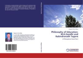Philosophy of Education: M.K.Gandhi and Rabindranath Tagore di Koppula Victor Babu edito da LAP Lambert Academic Publishing