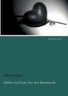 Schiller und Lotte: Aus dem Brautstande di Wilhelm Fielitz edito da dearbooks