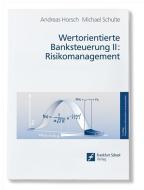 Wertorientierte Banksteuerung II - Risikomanagement di Andreas Horsch, Michael Schulte edito da efiport GmbH