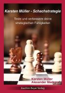 Karsten Müller - Schachstrategie di Karsten Müller, Alexander Markgraf edito da Beyer, Joachim Verlag
