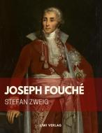 Joseph Fouché di Stefan Zweig edito da LIWI Literatur- und Wissenschaftsverlag