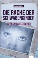 Die Rache der Schwabenkinder di Paul Steinbeck edito da Sparkys Edition Verlag