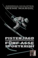 Pistenjagd - Sportkrimi di Irene Margil, Andreas Schlüter edito da Verlag Akademie der Abenteuer