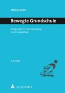 Bewegte Grundschule di Christina Müller edito da Academia Verlag