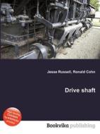 Drive Shaft di Jesse Russell, Ronald Cohn edito da Book On Demand Ltd.