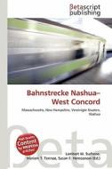 Bahnstrecke Nashua-West Concord edito da Betascript Publishing