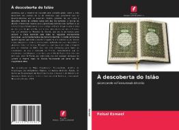 A Descoberta Do Islao di Esmael Feisal Esmael edito da KS OmniScriptum Publishing