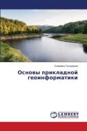 Osnowy prikladnoj geoinformatiki di Slawejko Gospodinow edito da LAP LAMBERT Academic Publishing