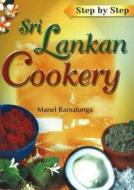 Step By Step Sri Lankan Cookery di Manel Ratnatunga edito da Sterling Publishers Pvt.ltd