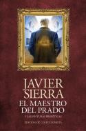 El maestro del Prado : y las pinturas proféticas di Javier Sierra edito da Editorial Planeta, S.A.