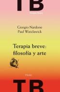 Terapia Breve: Filosofia Y Arte di Giorgio Nardone edito da HERDER & HERDER
