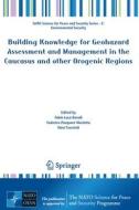 Building Knowledge for Geohazard Assessment and Management in the Caucasus and other Orogenic Regions edito da Springer Netherlands