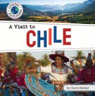 A Visit to Chile di Charis Mather edito da BEARPORT PUB CO INC