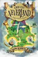 Off to Never Land di Jim Korkis edito da Theme Park Press