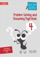 Problem Solving and Reasoning Pupil Book 4 di Peter Clarke edito da HarperCollins Publishers