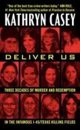 Deliver Us di Kathryn Casey edito da HarperCollins Publishers Inc