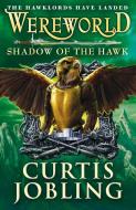 Wereworld: Shadow of the Hawk (Book 3) di Curtis Jobling edito da Penguin Books Ltd