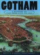 Gotham di Mike Wallace, Edwin G. Burrows edito da Oxford University Press Inc