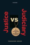 Justice versus Judiciary di Sudhanshu Ranjan edito da OUP India