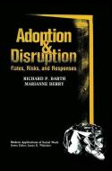 Adoption and Disruption di Richard P. Barth edito da Taylor & Francis Inc