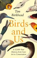 Birds And Us di Tim Birkhead edito da Penguin Books Ltd