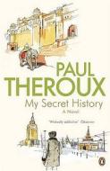 My Secret History di Paul Theroux edito da Penguin Books Ltd