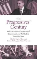 The Progressives' Century di Stephen Skowronek edito da Yale University Press
