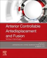 Anterior Controllable Antedisplacement and Fusion: Technique in Spinal Surgery edito da ELSEVIER