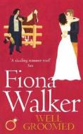 Well Groomed di Fiona Walker edito da Hodder & Stoughton