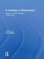 A College In Dispersion/h di Ann Miller edito da Taylor & Francis Ltd