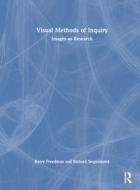 Visual Methods Of Inquiry di Kerry Freedman, Richard Siegesmund edito da Taylor & Francis Ltd