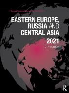 Eastern Europe, Russia And Central Asia 2021 edito da Taylor & Francis Ltd